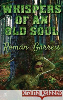 Whispers of an Old Soul Roman Garreis, Anna Faktorovich, Elizabeth Coletti 9781681144405 Anaphora Literary Press