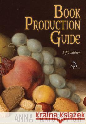 Book Production Guide Anna Faktorovich 9781681144801
