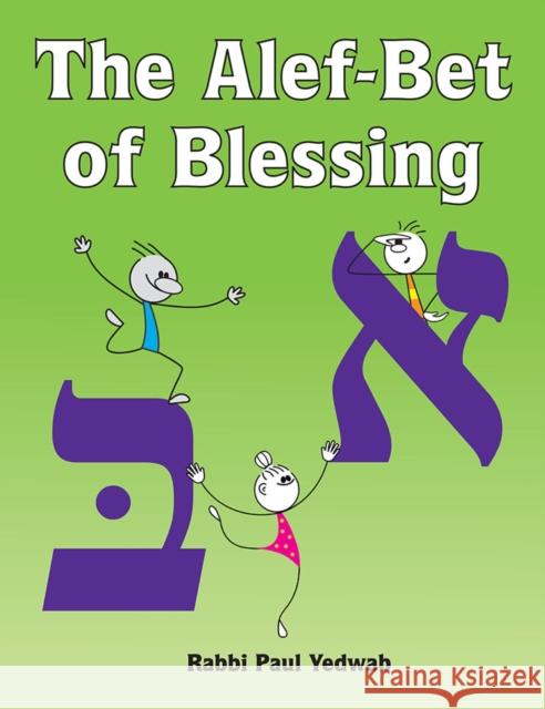 The Alef-Bet of Blessing Behrman House 9781681150079 Behrman House Publishing