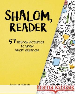 Shalom, Reader: 57 Hebrew Activities to Show What You Know Dina Maiben 9781681150628 Behrman House Publishing