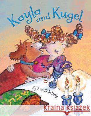 Kayla and Kugel Koffsky, Ann 9781681155029 Apples & Honey Press