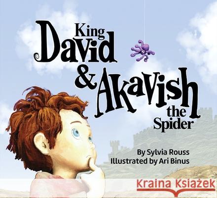 King David & Akavish the Spider Rouss, Sylvia 9781681155043 Apple & Honey Press