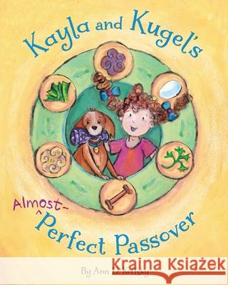 Kayla and Kugel's Almost-Perfect Passover Ann D. Koffsky 9781681155081 Apple & Honey Press