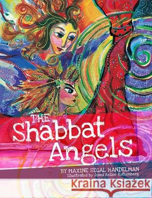 The Shabbat Angels Maxine Segal Handelman Segal Handelman Maxine Keller Rothenberg Joani 9781681155203 Apple & Honey Press