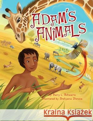 Adam's Animals Barry L. Schwartz Steliyana Doneva 9781681155302