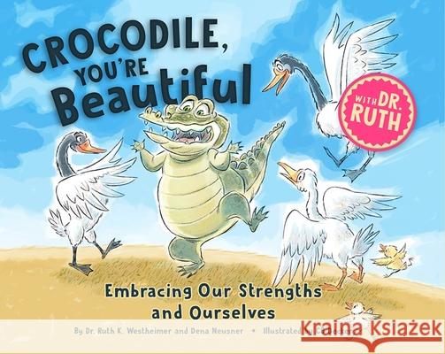 Crocodile, You're Beautiful Westheimer, Ruth K. 9781681155517