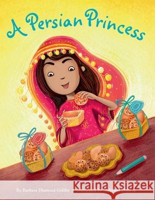 A Persian Princess Barbara D. Goldin Steliyana Doneva 9781681155531 Apples & Honey Press