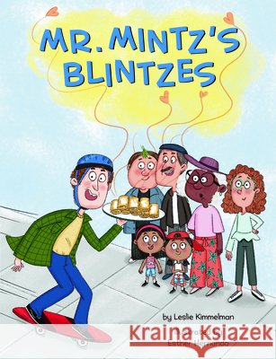 Mr. Mintz's Blintzes Lesley Kimmelman Esther Hernando 9781681155890 Apples & Honey Press