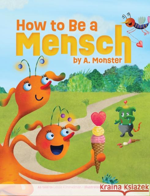 How to Be a Mensch, by A. Monster Leslie Kimmelman Sachiko Yoshikawa Yoshikawa 9781681155906 Apples & Honey Press