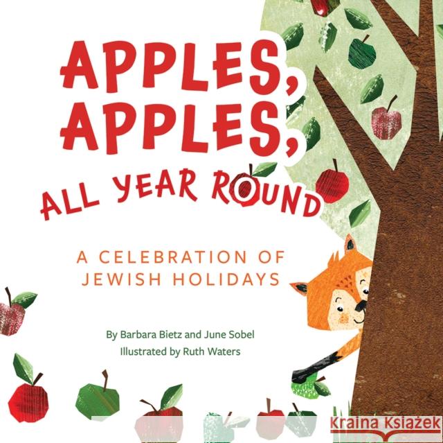 Apples, Apples, All Year Round! Barbara Bietz June Sobel Ruth Waters 9781681155951 Apples & Honey Press