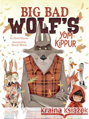 Big Bad Wolf's Yom Kippur David Sherrin Mart?n Mor?n 9781681156064 Behrman House Inc.,U.S.