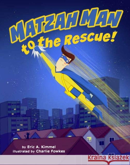 Matzah Man to the Rescue! Eric Kimmel 9781681156385