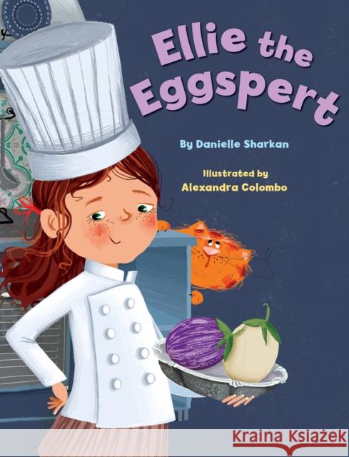 Ellie the Eggspert Danielle Sharkan Alexandra Colombo 9781681156439 Apples & Honey Press