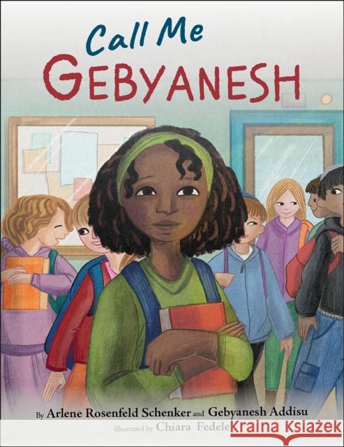 Call Me Gebyanesh Gebyanesh Addisu 9781681156606 Apples & Honey Press