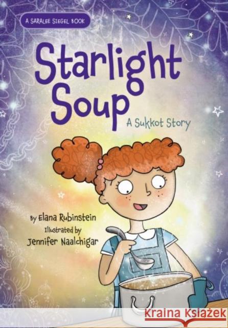 Starlight Soup, A Sukkot Story Elana Rubinstein 9781681156781