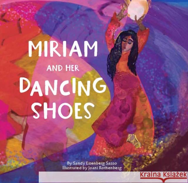 Miriam and Her Dancing Shoes Sandy Eisenberg Sasso 9781681157276 Apples & Honey Press