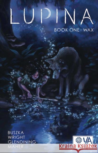 Lupina Book One: Wax James Wright 9781681160665