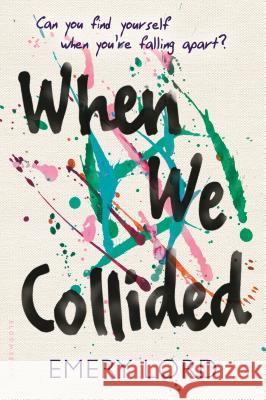 When We Collided Emery Lord 9781681192031 Bloomsbury U.S.A. Children's Books