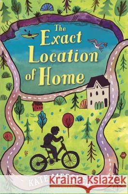 The Exact Location of Home Kate Messner 9781681195483 Bloomsbury U.S.A. Children's Books