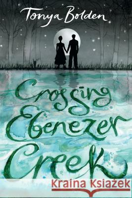 Crossing Ebenezer Creek Tonya Bolden 9781681196992 Bloomsbury U.S.A. Children's Books