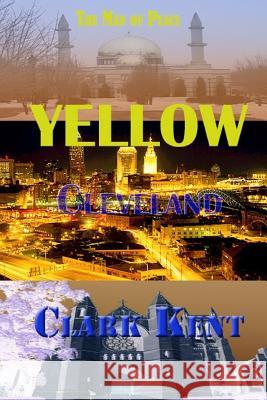 Yellow Cleveland: The Man of Peace MR Clark Kent 9781681210360