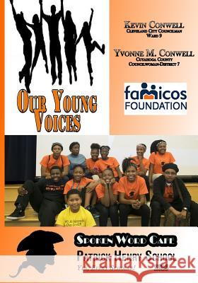 Our Young Voices: Spoken Word Cafe Patrick Henry School Universal Prosperity 9781681210582 Uptown Media Joint Ventures