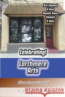 Celebrating! Larchmere Arts MR K. Kelly McElroy 9781681210896 Uptown Media Joint Ventures