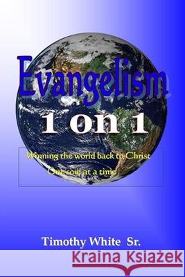 Evangelism 1 on 1 Timothy Whit 9781681211046 Uptown Media Joint Ventures