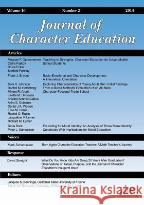 Journal of Research in Character Education, Volume 10, Number 2, 2014 Jacques S. Benninga Marvin W. Berkowitz 9781681230764