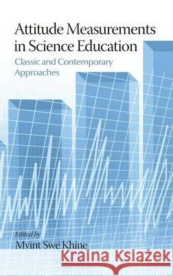 Attitude Measurements in Science Education: Classic and Contemporary Approaches (HC) Khine, Myint Swe 9781681230856 Information Age Publishing