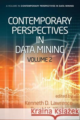 Contemporary Perspectives in Data Mining, Volume 2 Ronald K. Klimberg Kenneth D. Lawrence 9781681230870
