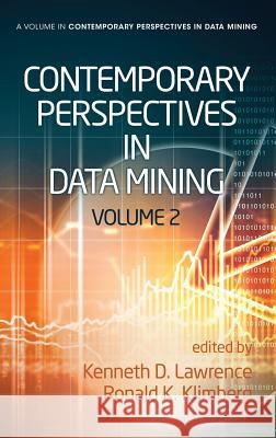 Contemporary Perspectives in Data Mining, Volume 2 (HC) Lawrence, Kenneth D. 9781681230887
