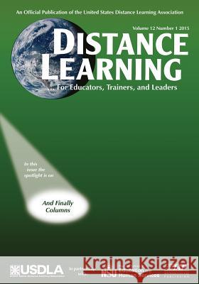 Distance Learning Magazine, Volume 12, Issue 1, 2015 Michael Simonson (Nova Southeastern Univ Charles Schlosser  9781681230962 Information Age Publishing