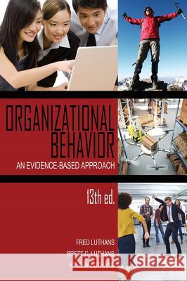 Organizational Behavior: An Evidence-Based Approach, 13th Ed. (HC) Luthans, Fred 9781681231204