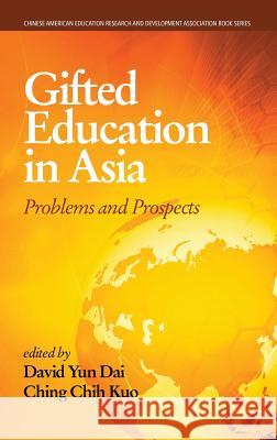 Gifted Education in Asia: Problems and Prospects (HC) Dai, David Yun 9781681232102 Information Age Publishing