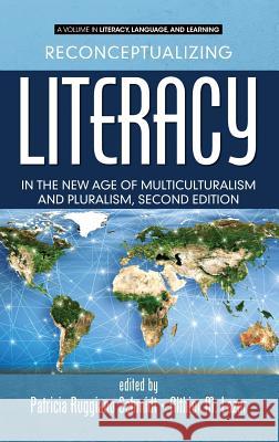 Reconceptualizing Literacy in the New Age of Multiculturalism and Pluralism, 2nd Edition (HC) Schmidt, Patricia Ruggiano 9781681232409