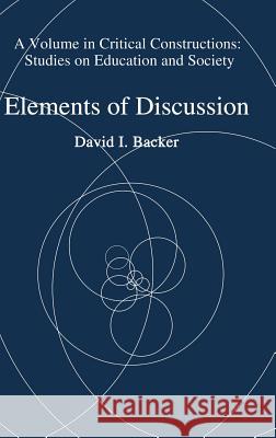 Elements of Discussion (HC) Backer, David I. 9781681232812 Information Age Publishing