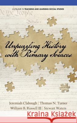 Unpuzzling History with Primary Sources (HC) Clabough, Jeremiah 9781681232874