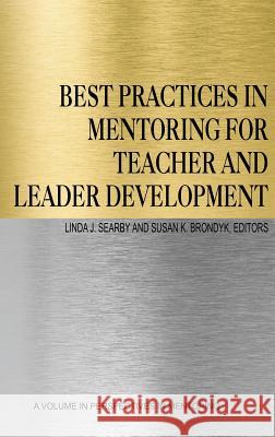 Best Practices in Mentoring for Teacher and Leader Development (HC) Searby, Linda J. 9781681232997 Information Age Publishing