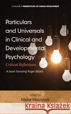 Particulars and Universals in Clinical and Developmental Psychology: Critical Reflections (HC) Watzlawik, Meike 9781681233604