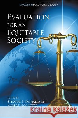 Evaluation for an Equitable Society Stewart I. Donaldson Robert Picciotto 9781681234434