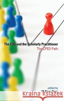 The EdD and the Scholarly Practitioner(HC) Perry, Jill Alexa 9781681235424