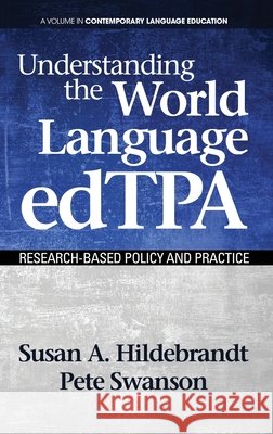 Understanding the World Language edTPA: Research‐Based Policy and Practice(HC) Hildebrandt, Susan A. 9781681235790