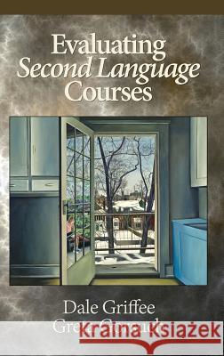Evaluating Second Language Courses(HC) Griffee, Dale 9781681235943 Eurospan (JL)