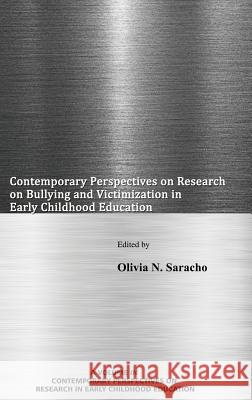 Contemporary Perspectives on Research on Bullying and Victimization in Early Childhood Education(HC) Saracho, Olivia N. 9781681235974 Eurospan (JL)