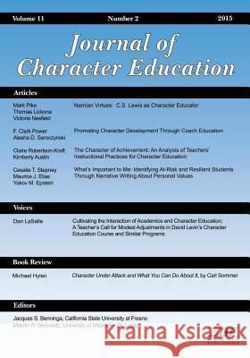 Journal of Character Education Volume 11 Number 2 2015 Jacques S. Benninga Marvin W. Berkowitz 9781681235998