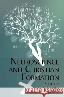 Neuroscience and Christian Formation Mark A. Maddix, Dean G. Blevins 9781681236735 Eurospan (JL)