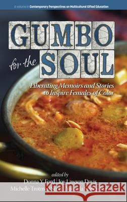 Gumbo for the Soul: Liberating Memoirs and Stories to Inspire Females of Color (HC) Ford, Donna Y. 9781681236988 Eurospan (JL)