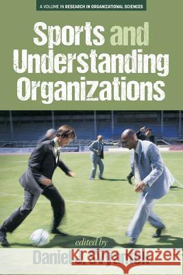 Sports and Understanding Organizations Daniel J. Svyantek 9781681237916