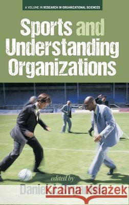 Sports and Understanding Organizations Daniel J. Svyantek 9781681237923 Eurospan (JL)